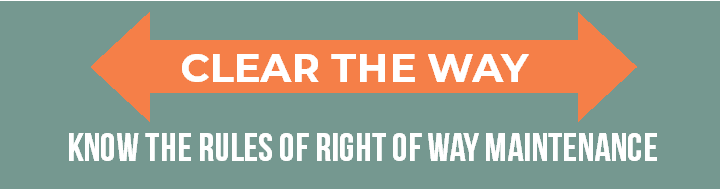 Clear the Way: Know the Rules of Right of Way Maintenance
